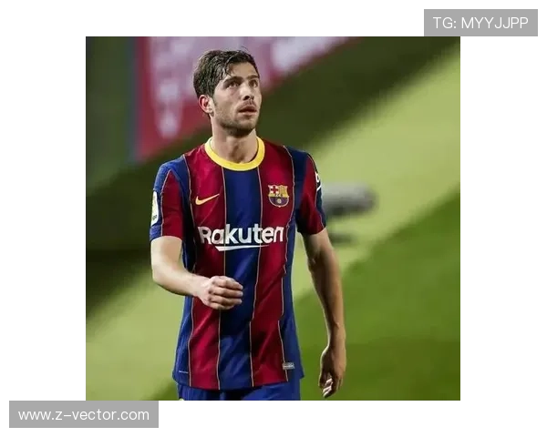 西甲大牌球星近期表现稳健，状态持续提升